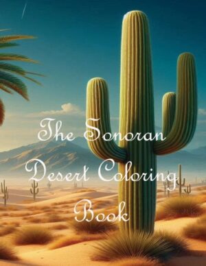 The Sonoran Desert Series Coloring Book - Spiral Bound POD Version